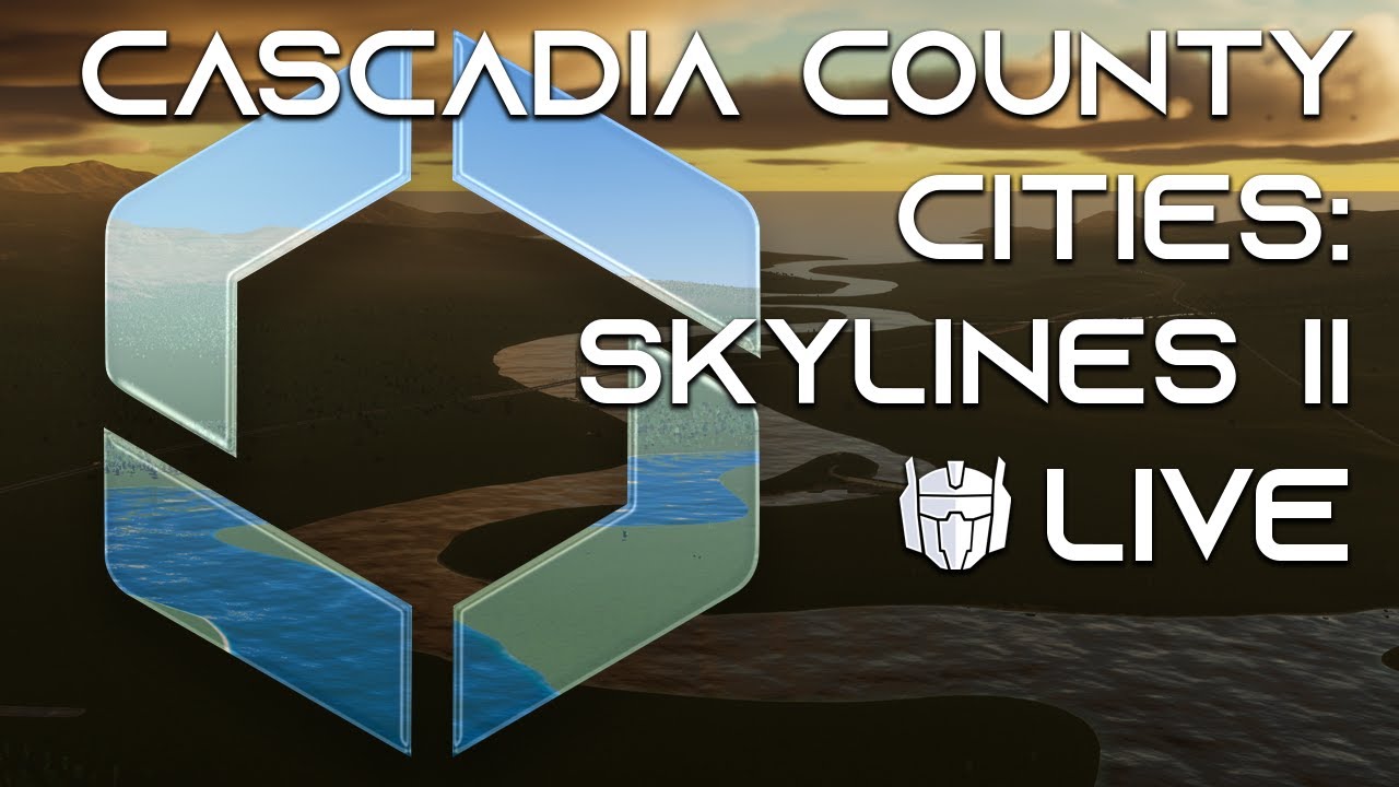 Cascadia County #2: Training Day | Pop 3.3k - 8.4k | Cities: Skylines II Modded