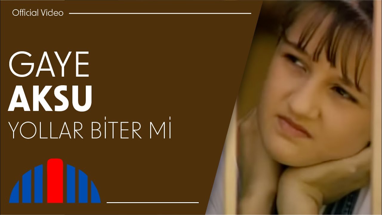 Gaye Aksu - Yollar Biter Mi (Official Video)