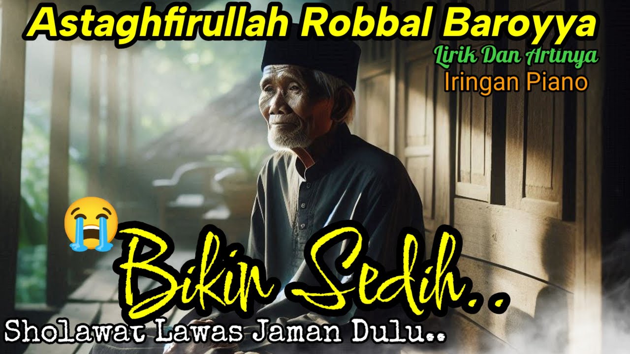 Astaghfirullah Robbal Baroyya | Sholawat Klasik Penyejuk Hati & Doa Taubat Paling Menenangkan