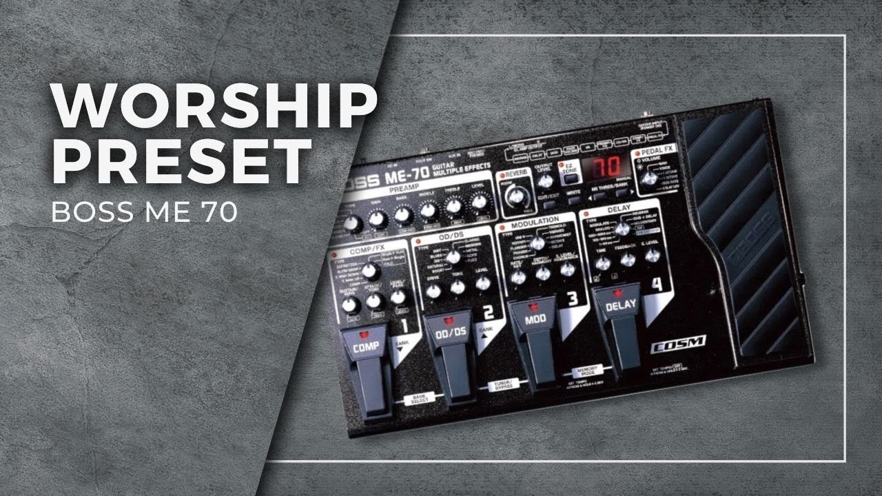 Worship Preset // Boss ME 70
