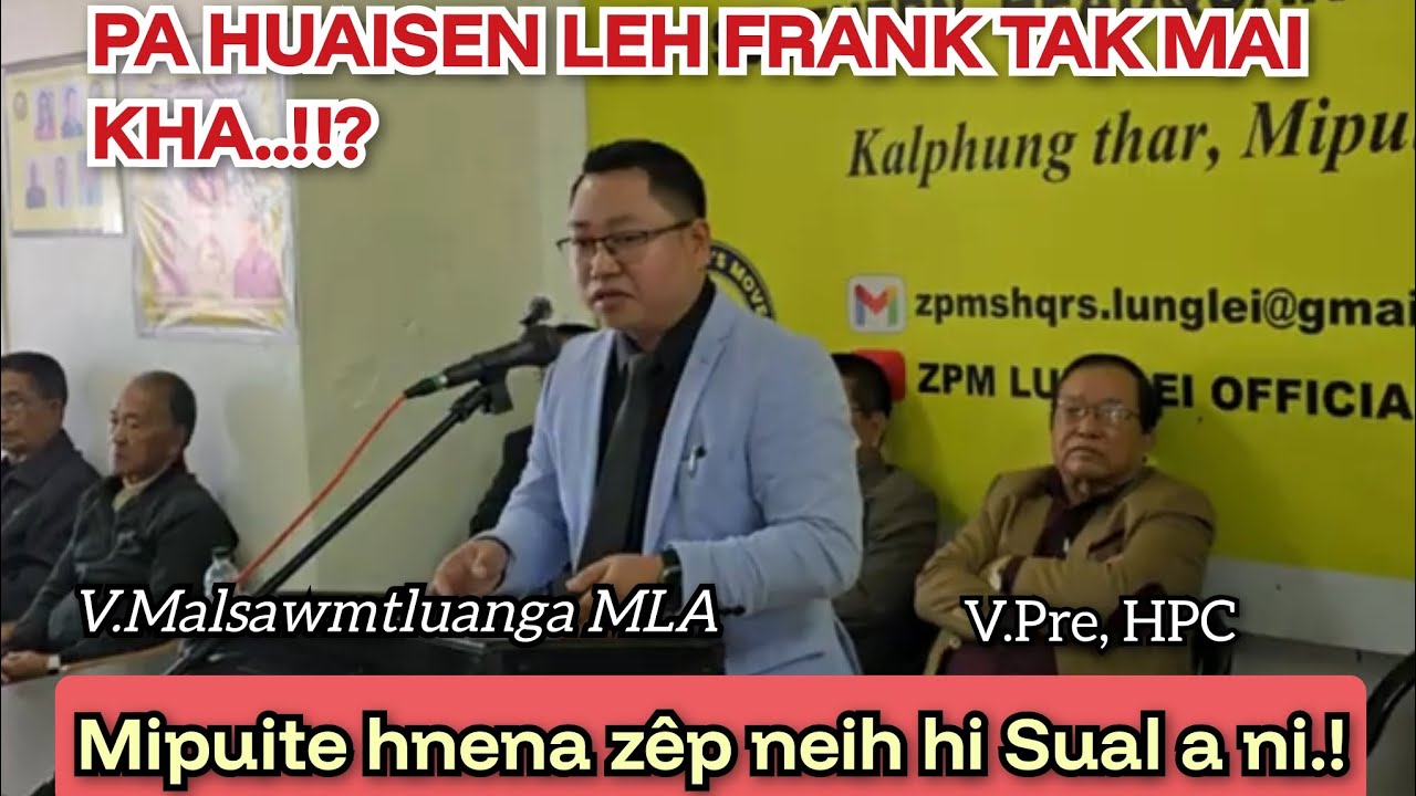 MLA HUAISEN A TAWNG CHHUAK TA | LANG TLANG SORKAR, MIPUITE HRIATA POLITICAL ADVANTAGE LAK A THIANG.
