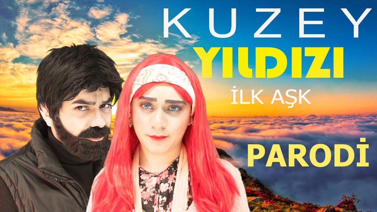 KUZEY YILDIZI İLK AŞK - PARODİ