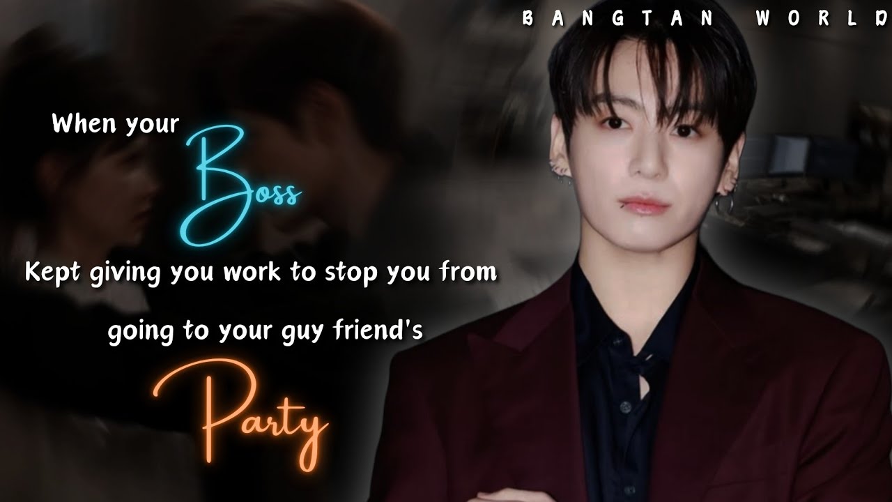 When he kept giving you work to stop you from going to your guy friend's party || Jungkook ff 
