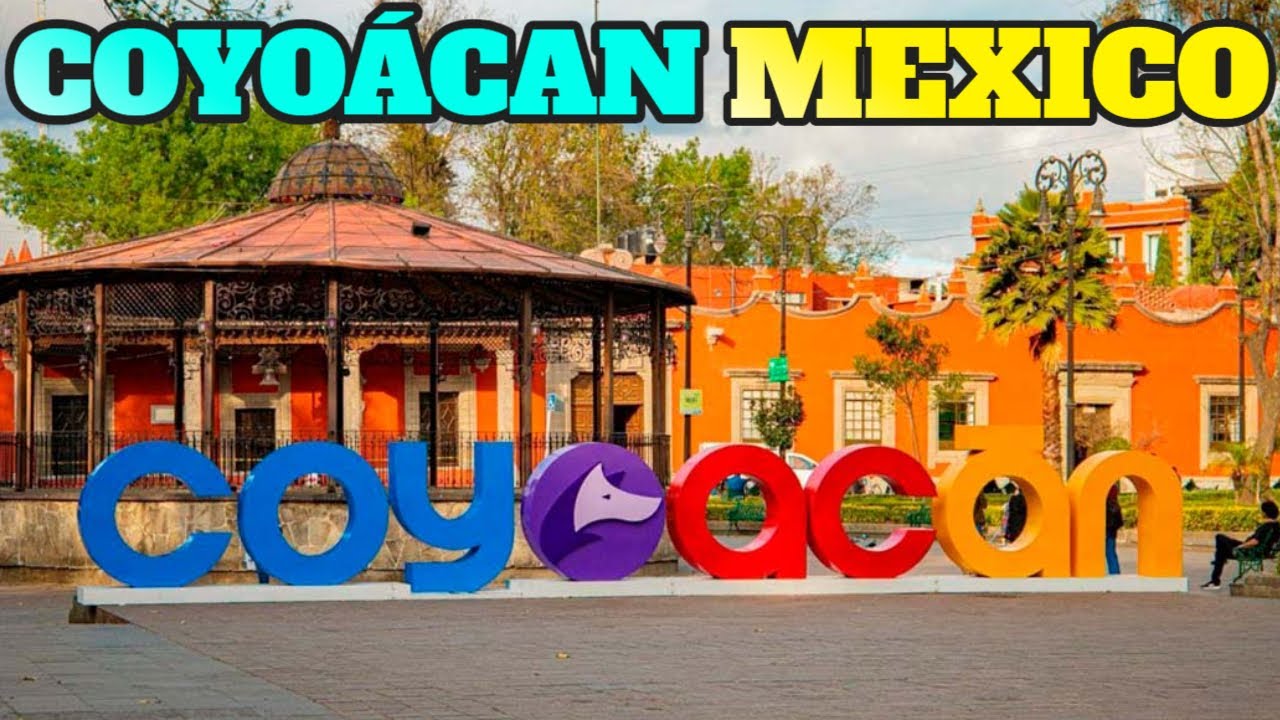 Coyoacan Mexico: Top Things To Do and Visit