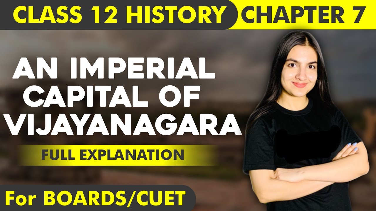 Class 12 History Chapter 7 An imperial capital: Vijayanagara Full explanation in Hindi CBSE & CUET