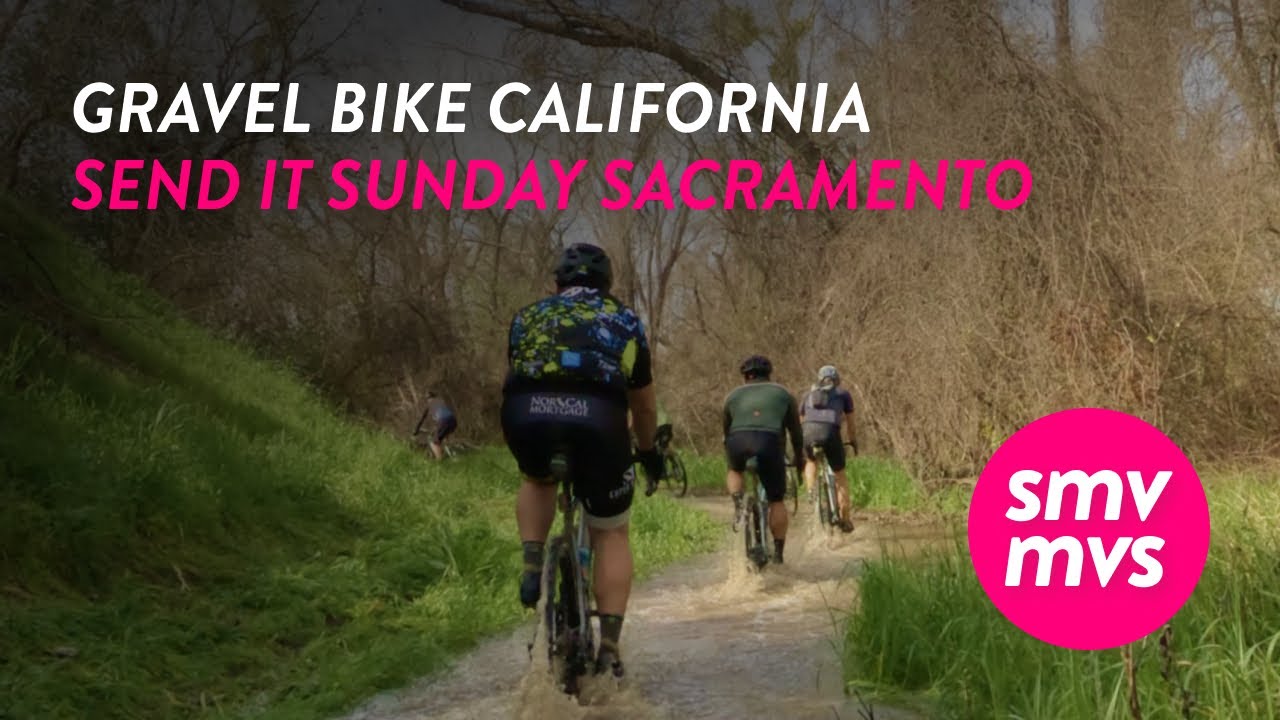Send It Sunday Sacramento - Gravel Bike California Ride
