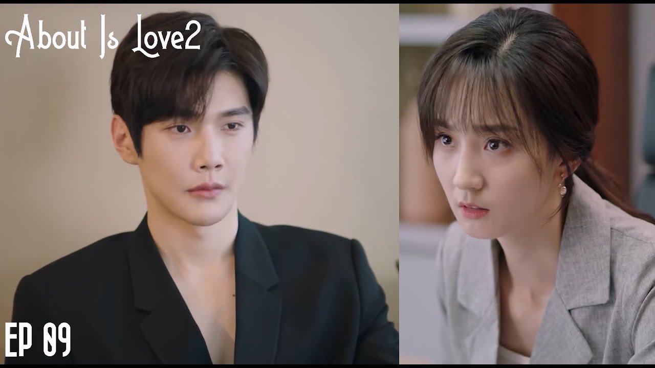 Weiqing has deep pockets to take stake in her company! 09 | About Is Love2  大约是爱2
