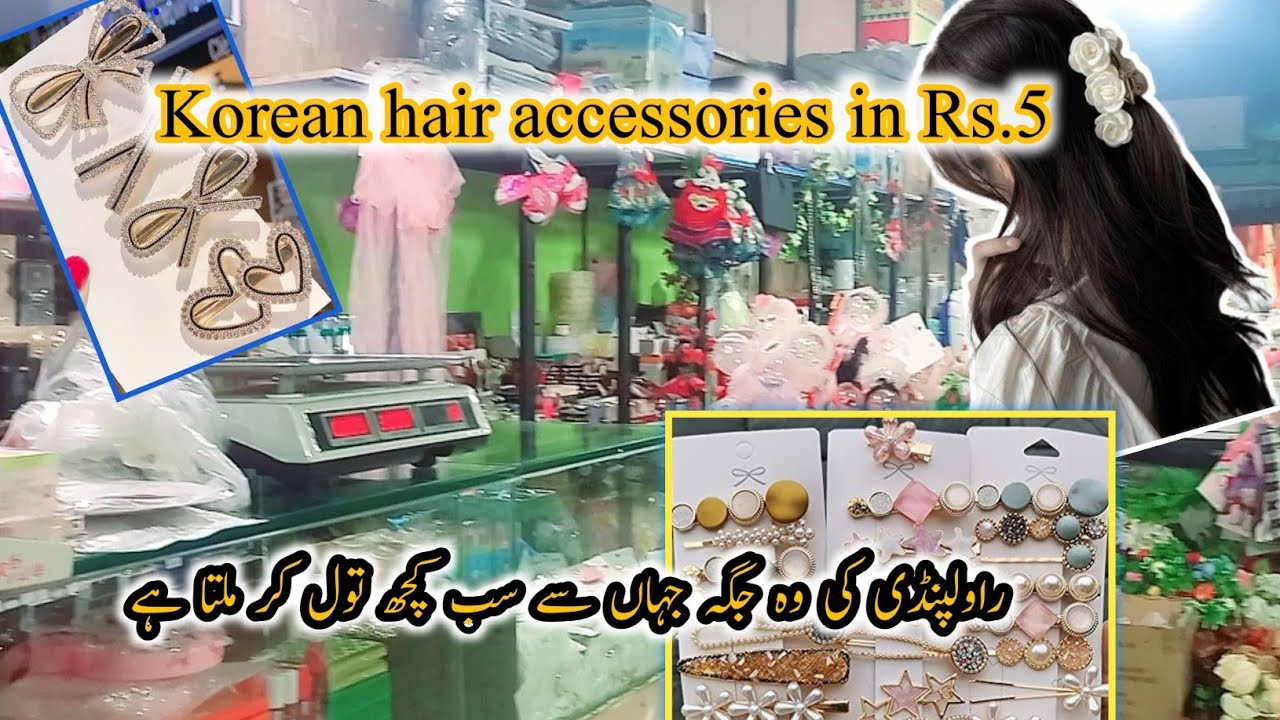 Best shopping spot in Rawalpindi/Korea Hair accessories by weight/ Every thing in Rs.5/g