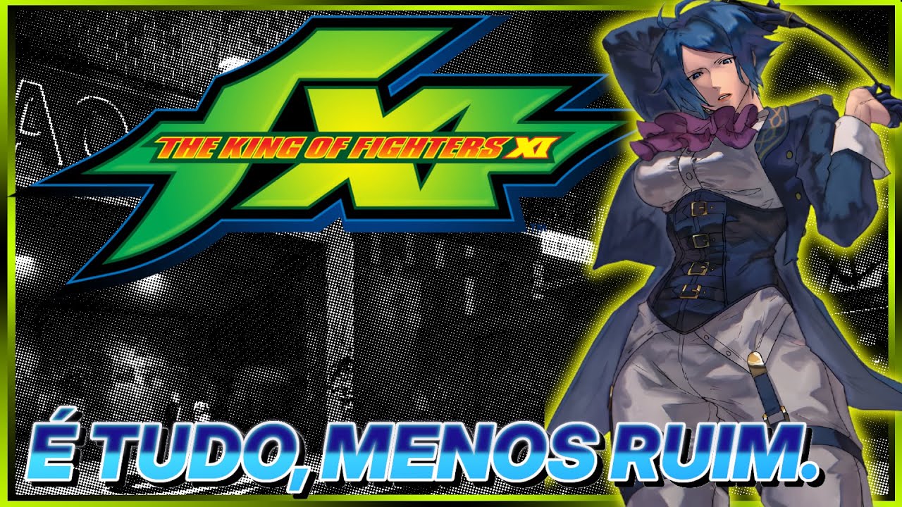 KoF 11 pode ser tudo. Menos um jogo ruim.
