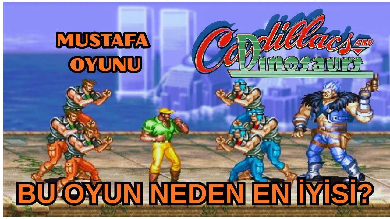 Bu oyun neden en iyisi? Mustafa oyunu :) Cadillacs and Dinosaurs atari salonu oyunu