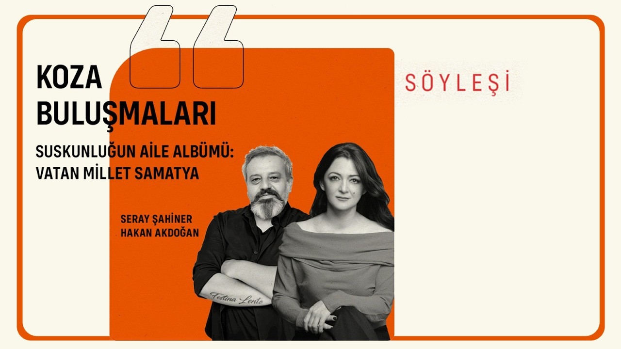Suskunluğun Aile Albümü: Vatan Millet Samatya | Koza Buluşmaları