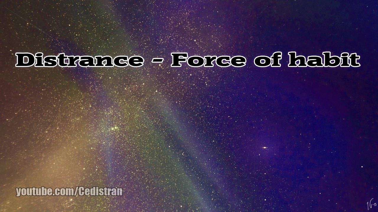 Distrance - Force of habit (Trance, 2005)