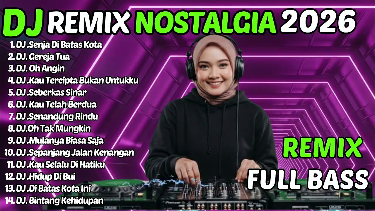 DJ REMIX NOSTALGIA FULL BASS PALING DI CARI || DJ SENJA DI BATAS KOTA - DJ GEREJA TUA