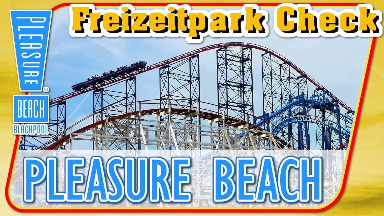Pleasure Beach Blackpool - Freizeitpark Check