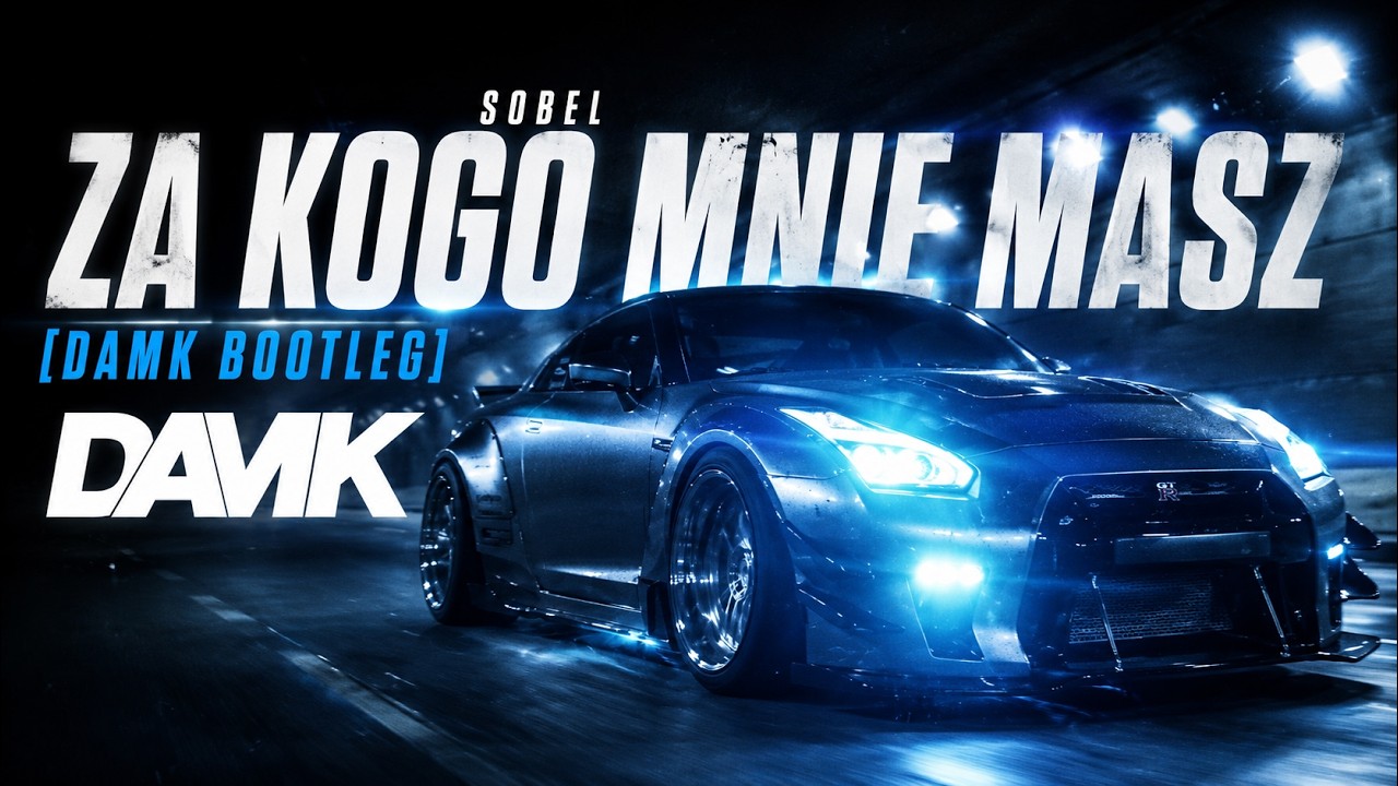 sobel - za kogo mnie masz (DAMK BOOTLEG)