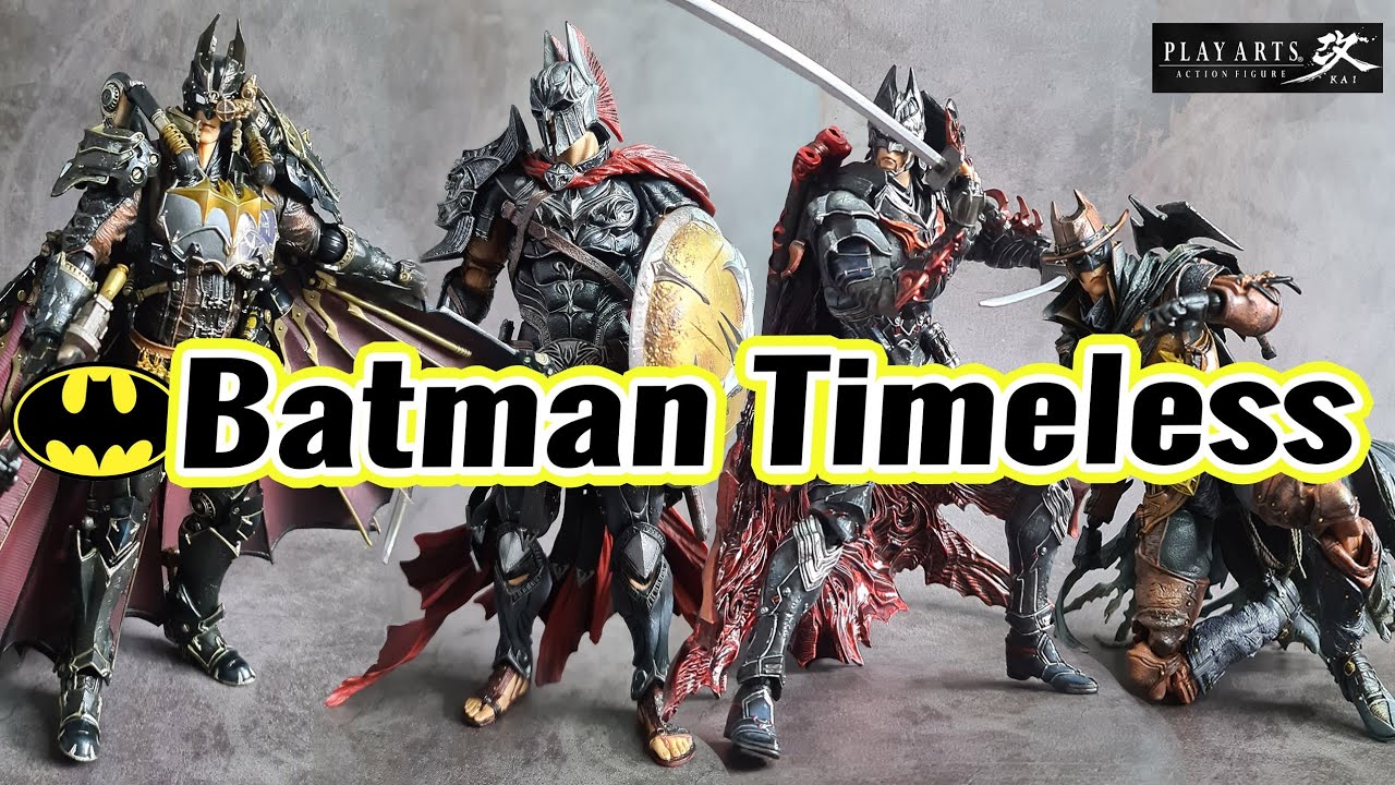 Batman Play Arts Kai | Timeless | รีวิว 4 ตัว