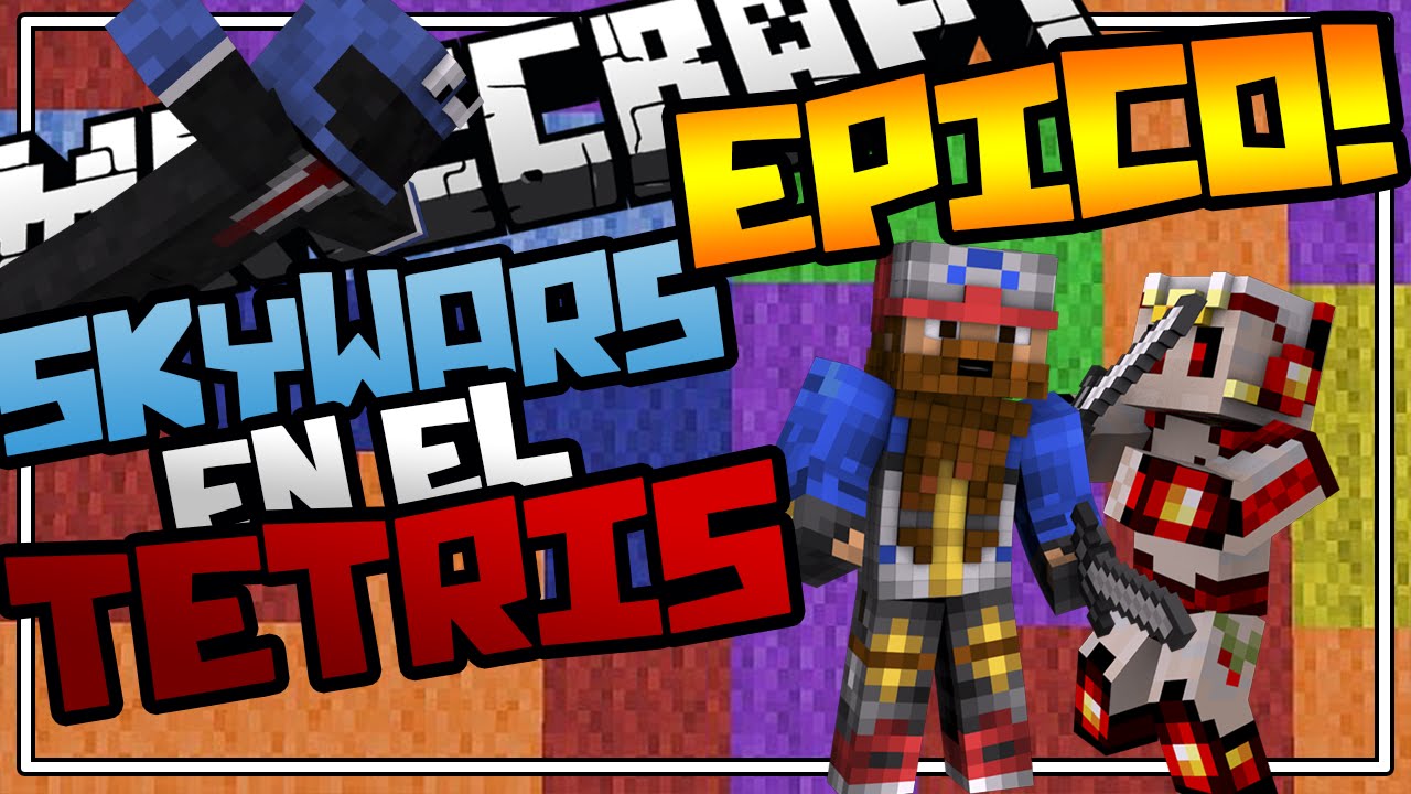 EL SKYWARS MAS EPICO EN EL TETRIS CON CHINCHETO Y TONACHO