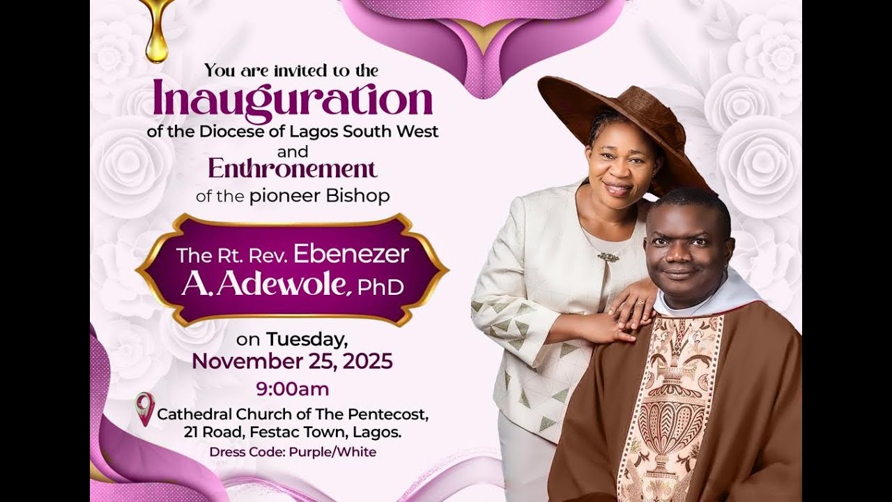 INAUGUATION OF THE DIOCESE OF LAGOS SOUTH WEST AND MINISTRY AND ENTHRONEMENT