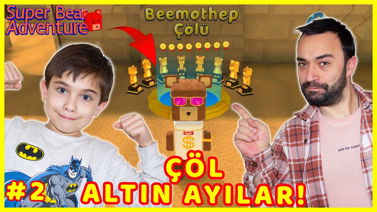 SUPER BEAR ADVENTURE ALTIN KUPALAR MUHAMMED ALP İLE BEEMOTHEP ÇÖLÜ ALTIN AYILARI #2