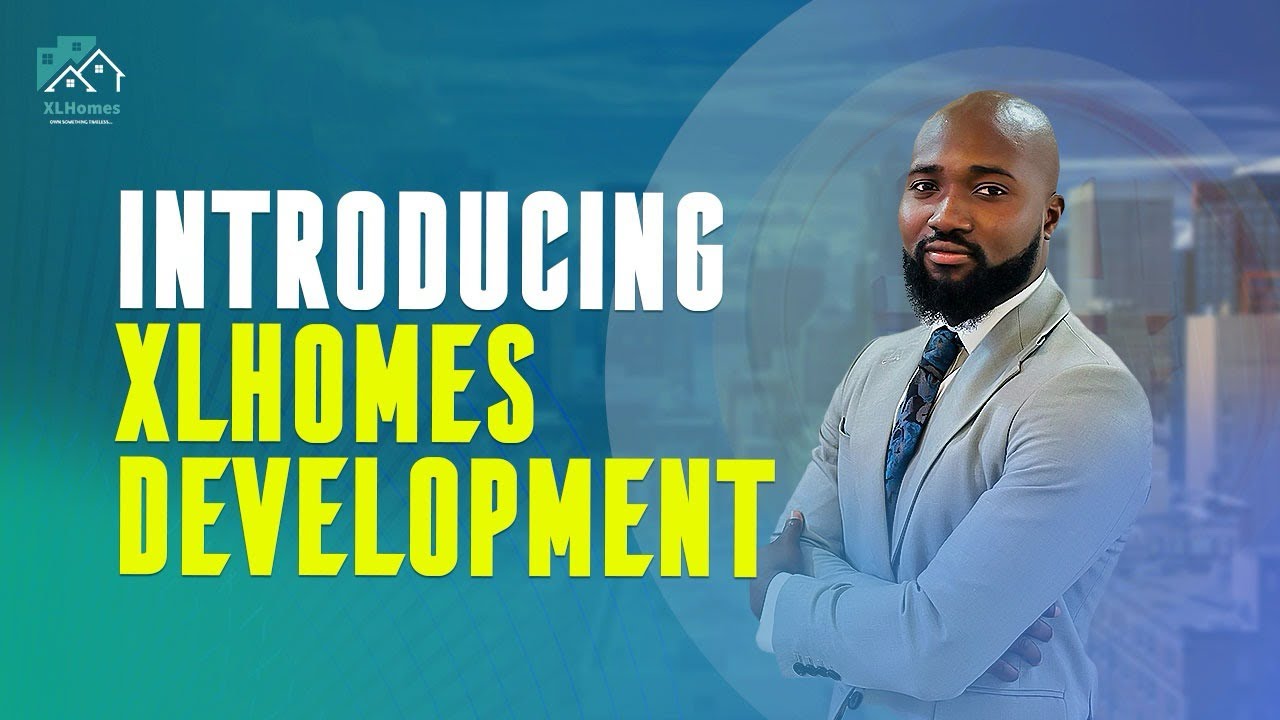 Why The Nigeria Real Estate Needs XLHomes Development (True Story)