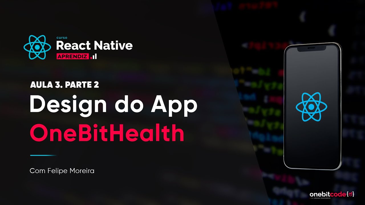Design do App OneBitHealth – Aula 3 - Parte 2 | Curso React Native (aprendiz)