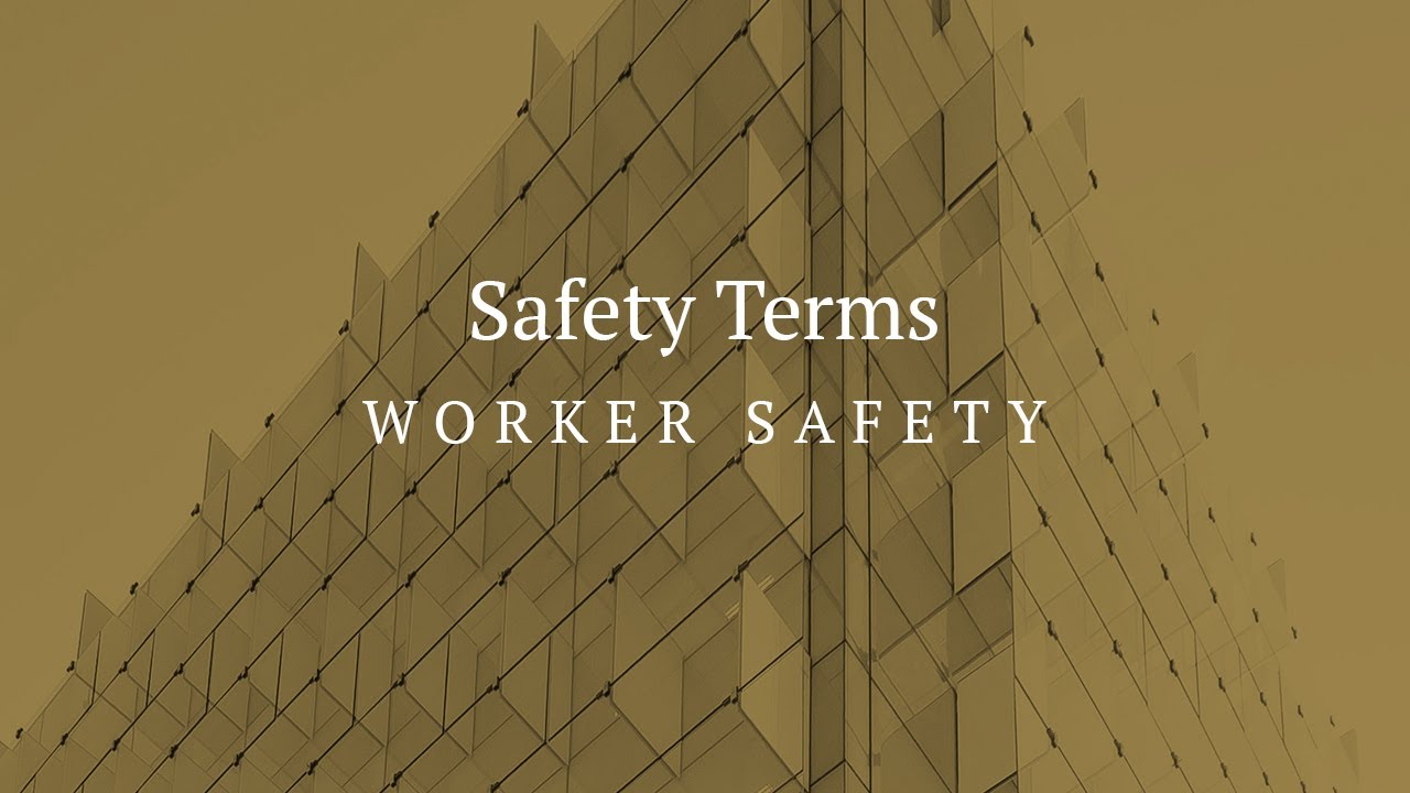 Safety Terms: Worker Safety