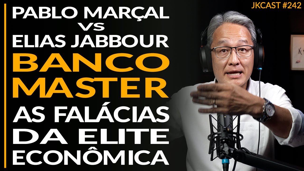 Pablo Marçal vs Elias Jabbour, Banco Master, As Falácias da Elite Econômica - JK Cast #242