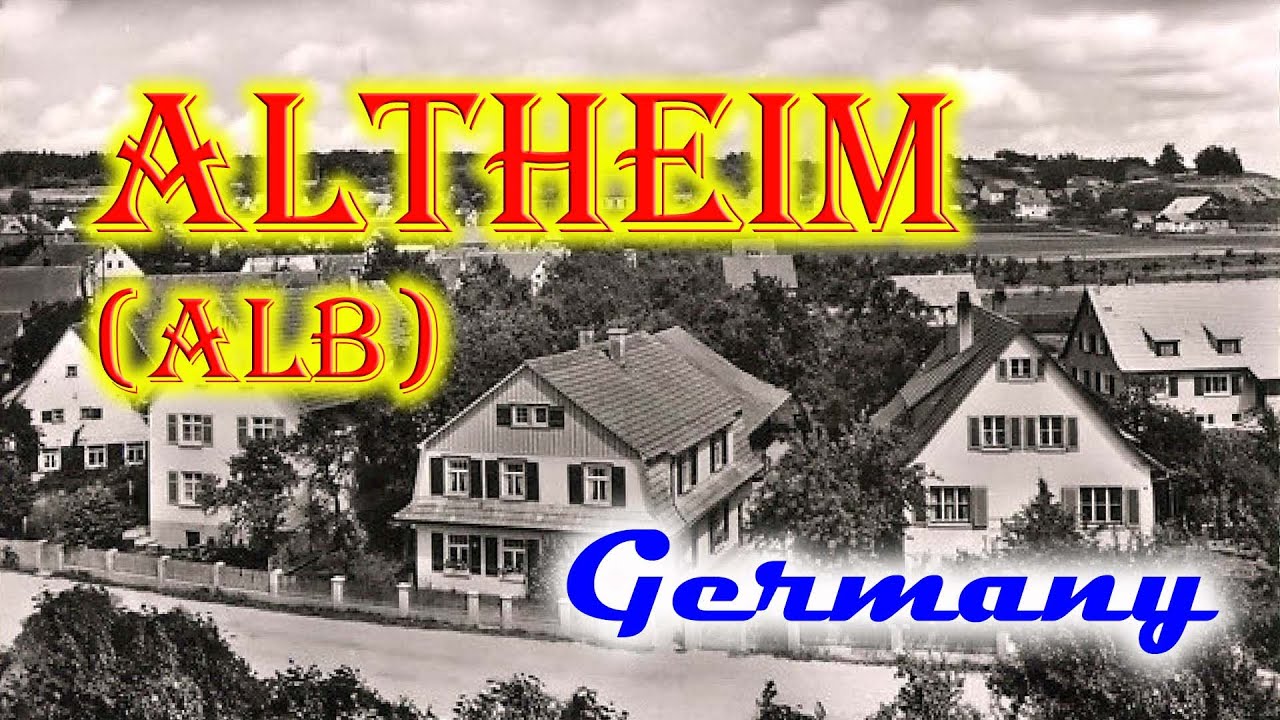 Old photos of Altheim (Alb), Baden-W&uuml;rttemberg, Germany - Alte Fotos von Altheim (Alb)