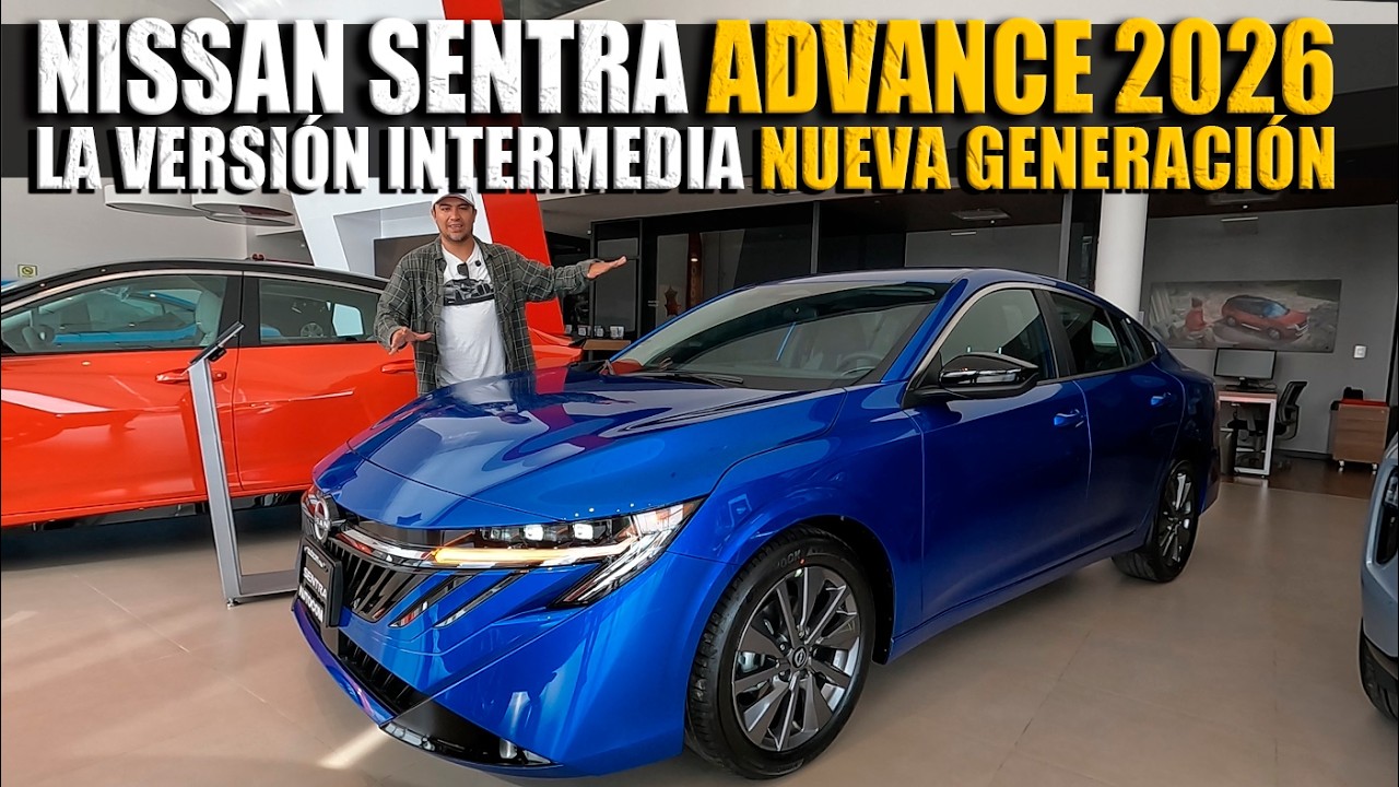 NISSAN SENTRA ADVANCE 2026 LLEGA AL CANAL 🔴 TE CUENTO TODO