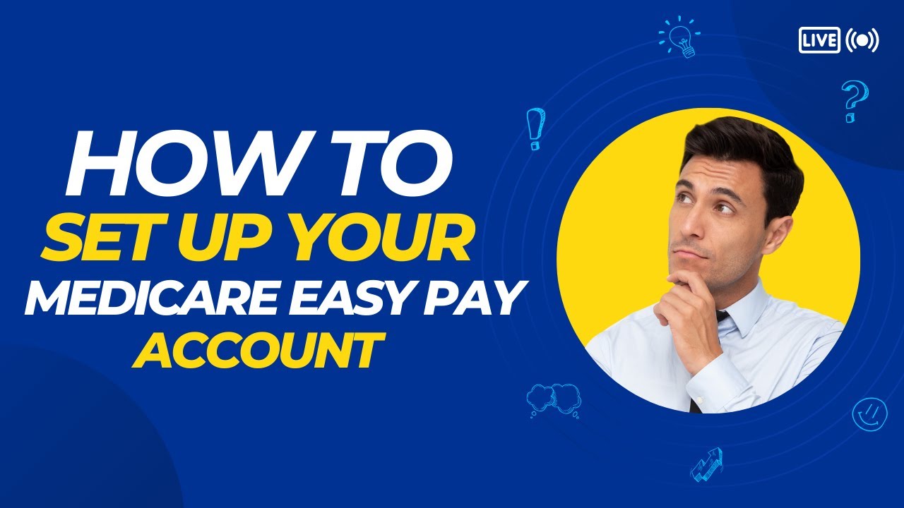 How To Pay Your Medicare Premiums with Medicare Easy Pay