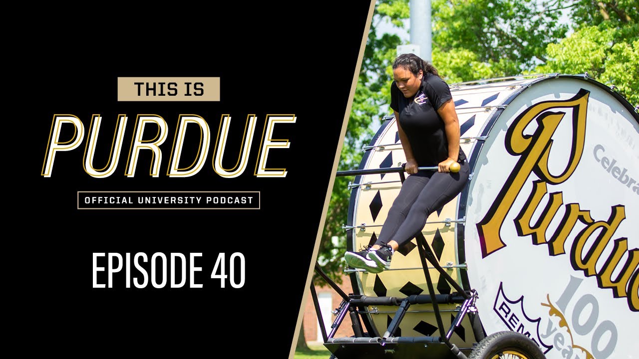 This Is Purdue: Ep. 40 - Celebrating 100 Years with The World's Largest Drum ™