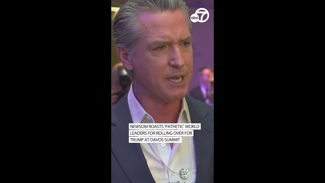 Newsom roasts 'pathetic' world leaders for rolling over for Trump at Davos summit