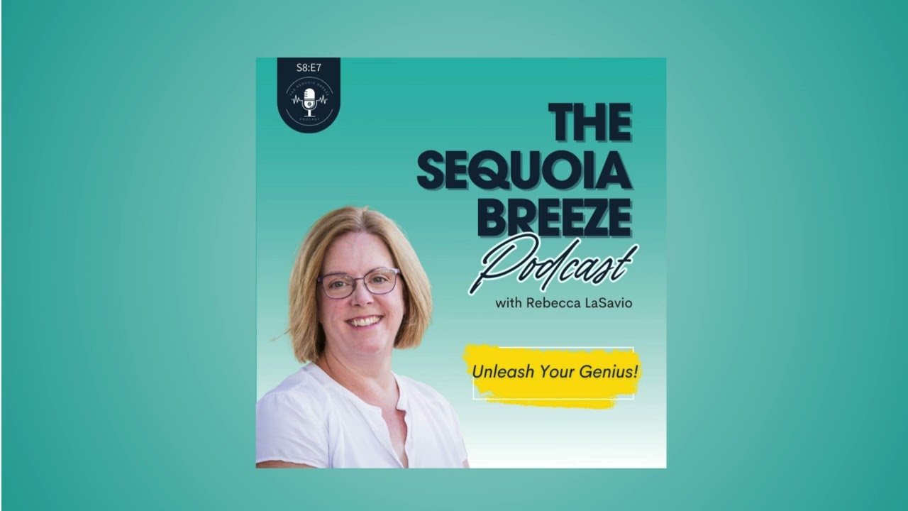 The Sequoia Breeze Podcast S8E7, Unleash Your Genius!