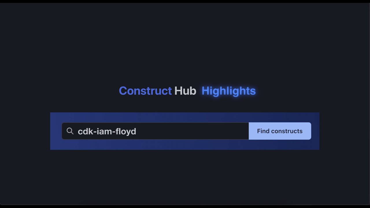 Construct Hub Highlights - cdk-iam-floyd