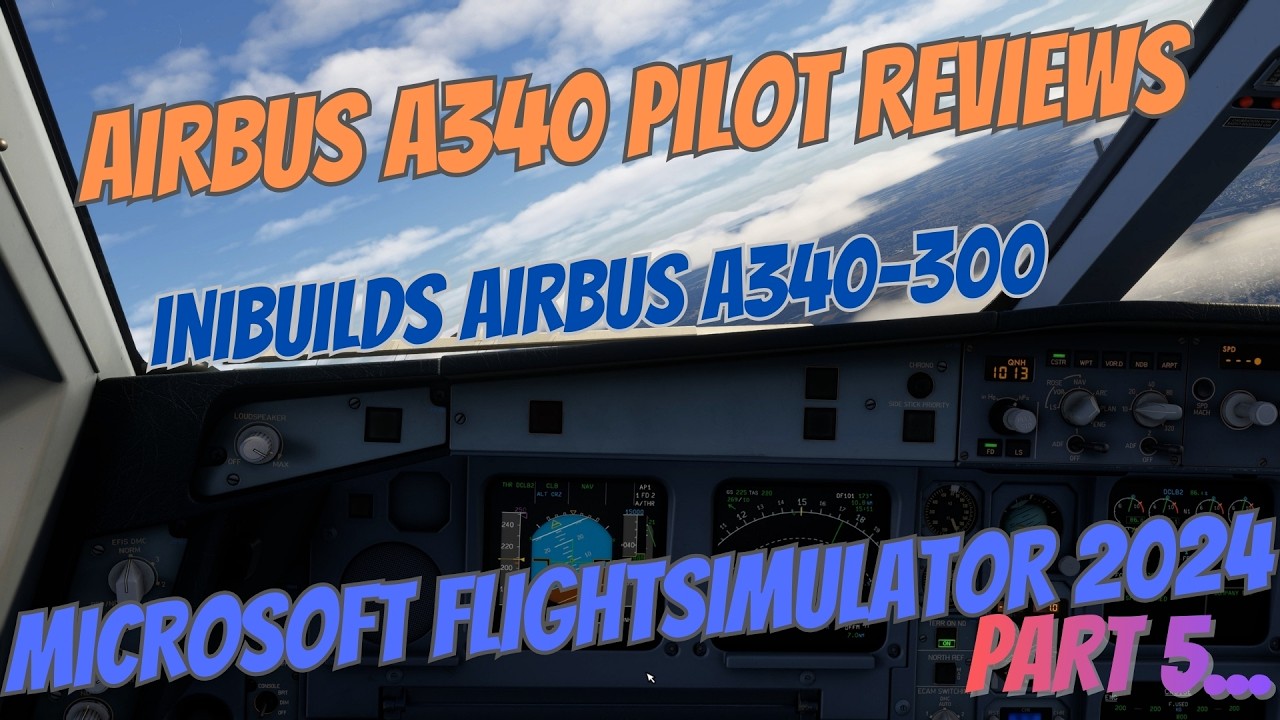 Real Airbus A340 Pilot Reacts to IniBuilds A340-300 in MSFS 2024 |  (Part 5)