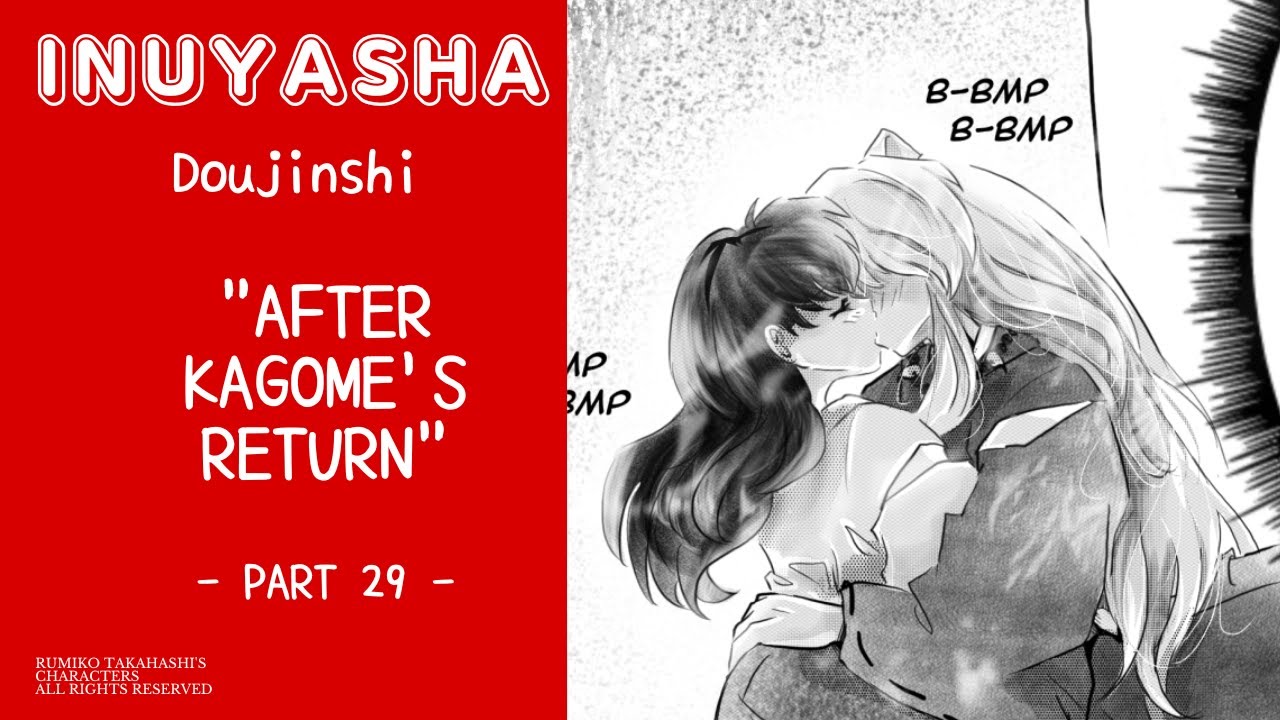 INUYASHA DOUJINSHI: After Kagome's Return - part 29 -