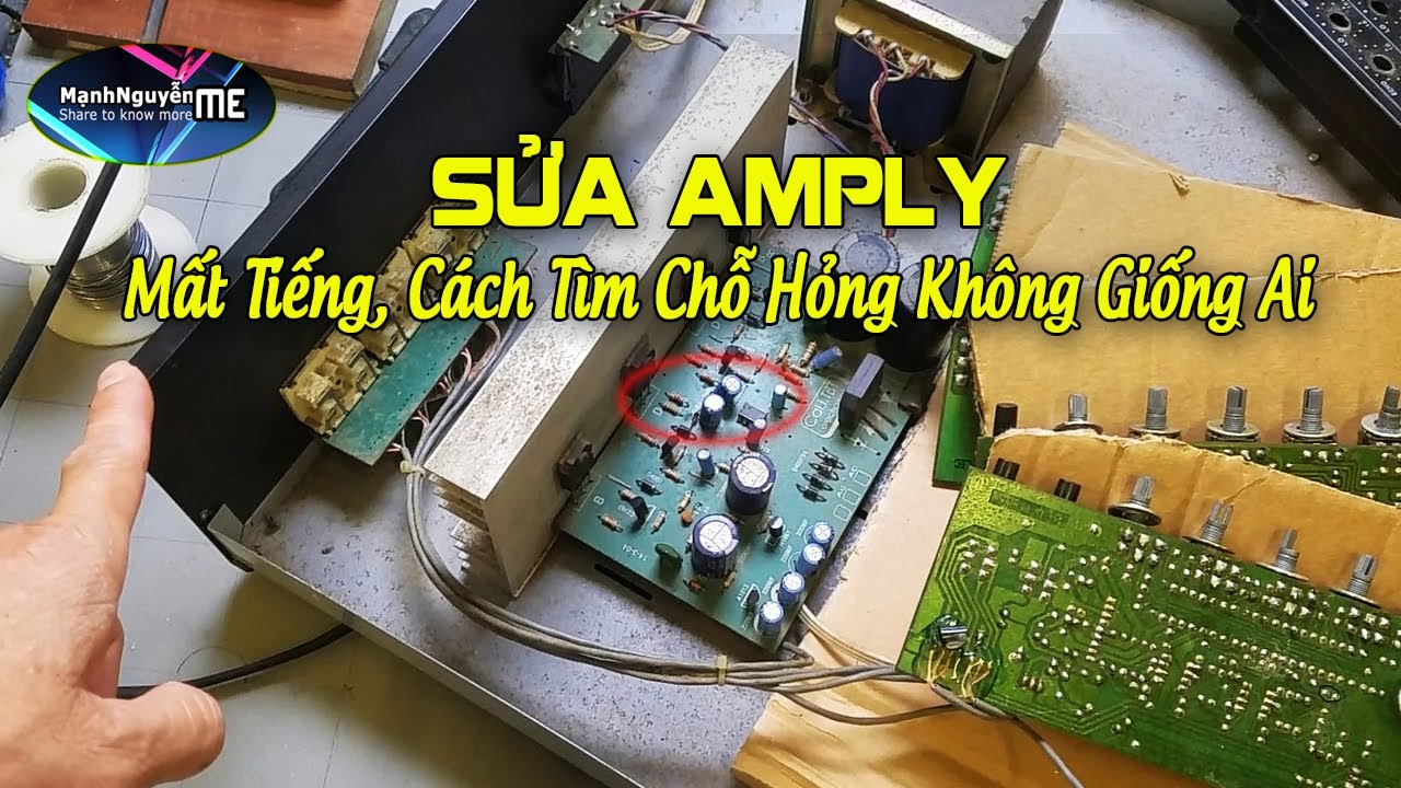Sửa amply mất tiếng, cách tìm nguyên nhân amply không ra tiếng