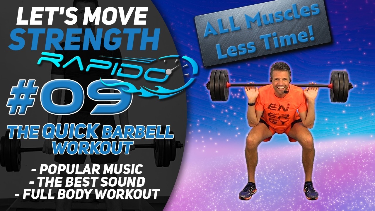 Fast Full Body Barbell Pump Express Class; Let's Move Strength Rapido #09