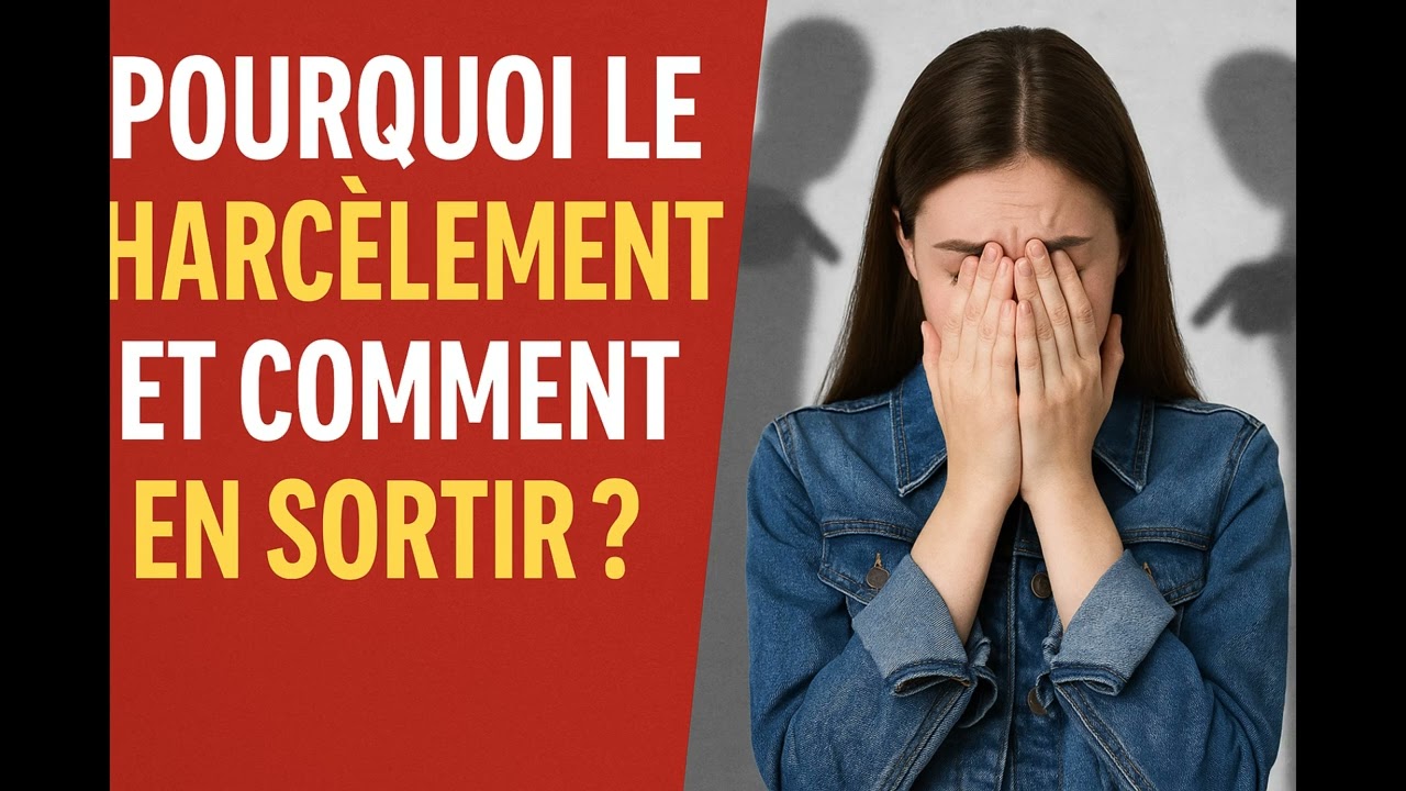 pourquoi le harcèlement et comment en sortir ?