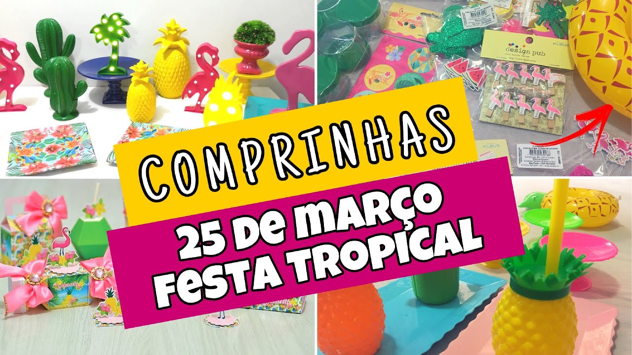 PLANEJEI MINHA  festa em 24 Dias + COMPRINHAS NA 25 DE MARÇO |FESTA TROPICAL