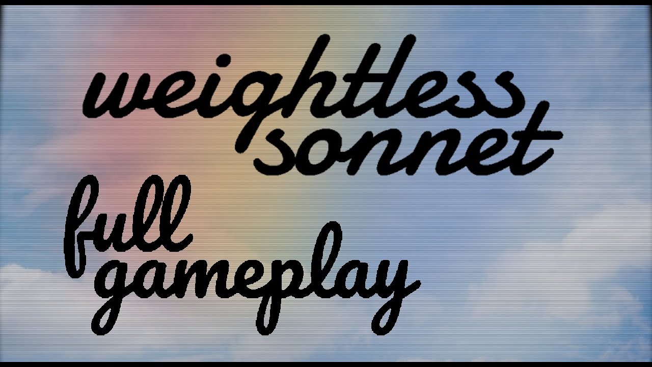 Weightless Sonnet Full Gameplay | NAPCAST