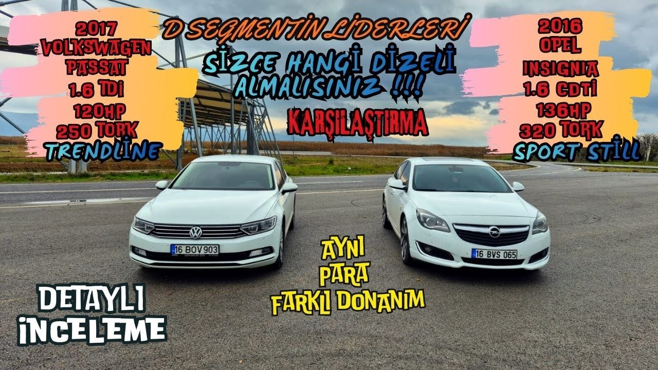 Opel İnsignia 1.6 CDTİ 136 HP vs Volkswagen Passat 1.6 TDİ 120 HP KARŞILAŞTIRMA !!!