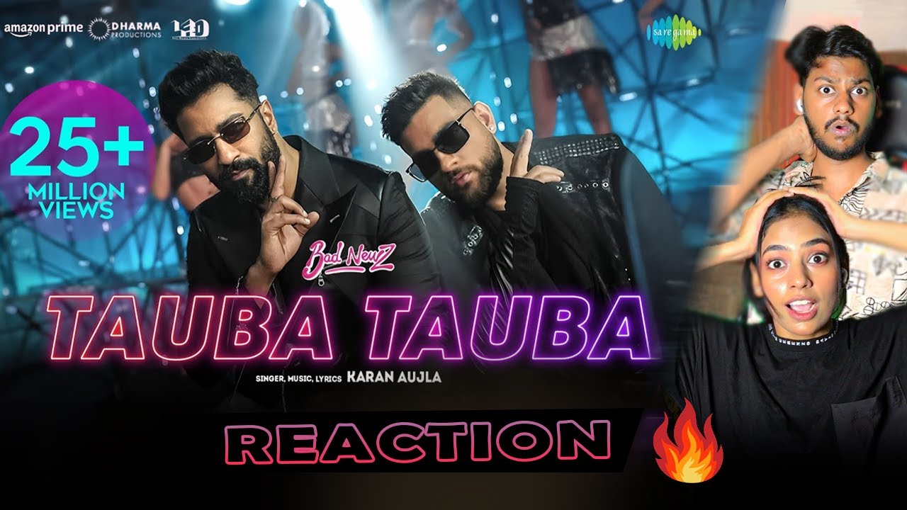 Tauba Tauba | Bad Newz | Vicky Kaushal | Triptii Dimri | Karan Aujla | NG Reaction