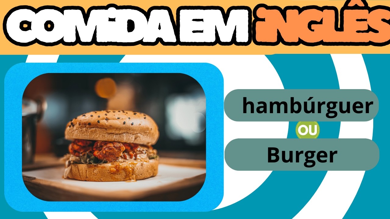 Quiz: Como se Chamam Essas Comidas em Inglês? 🍔🍕 | Teste Seu Inglês! - desafio quiz D +