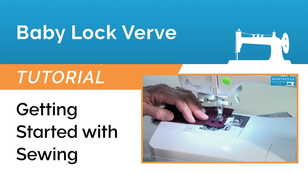 Baby Lock Verve Tutorial - Getting Started with Sewing