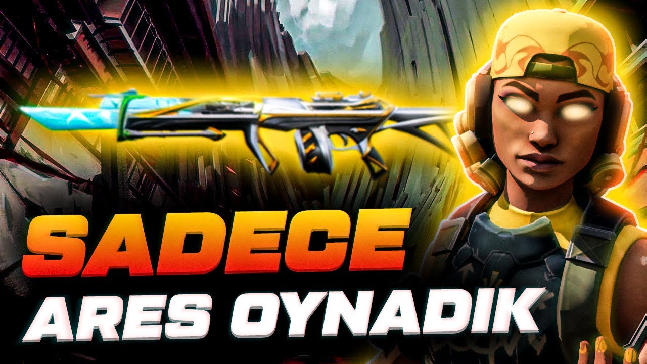 SADECE ARES OYNADIK !! &Ccedil;OK G&Uuml;&Ccedil;L&Uuml; | Valorant T&uuml;rk&ccedil;e