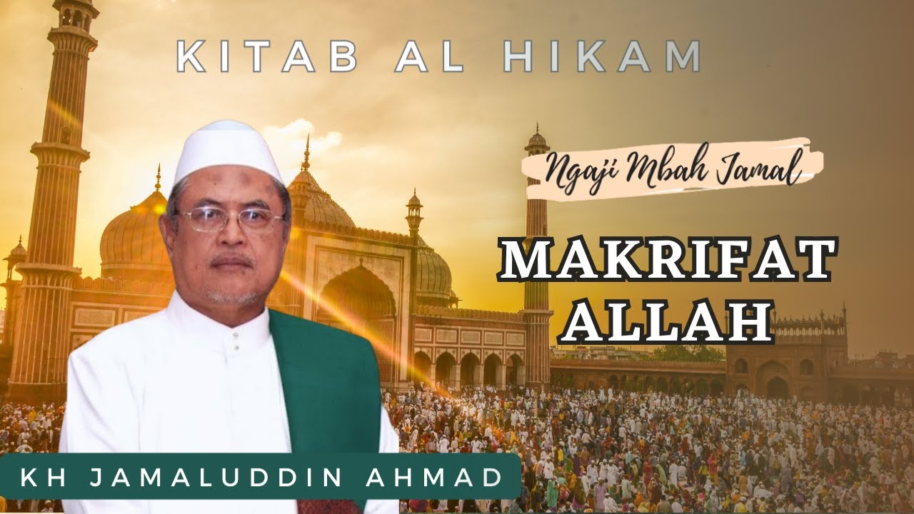 🔴Makrifat Allah - KH Jamaluddin Ahmad || Al Hikam