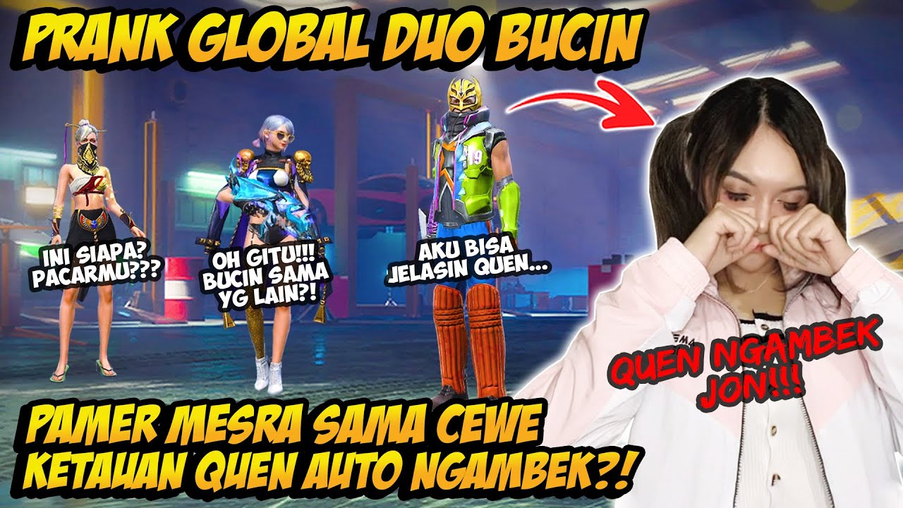 PRANK GLOBAL DUO BUCIN SAMA CEWE PAMER MESRA MALAH KETAUAN QUEN AUTO NGAMBEK