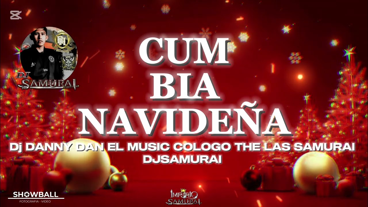 CUMBIA NAVIDEÑA DJ DANNY DAN EL MUSIC COLOGO THE LAS SAMURAI DJSAMURAI