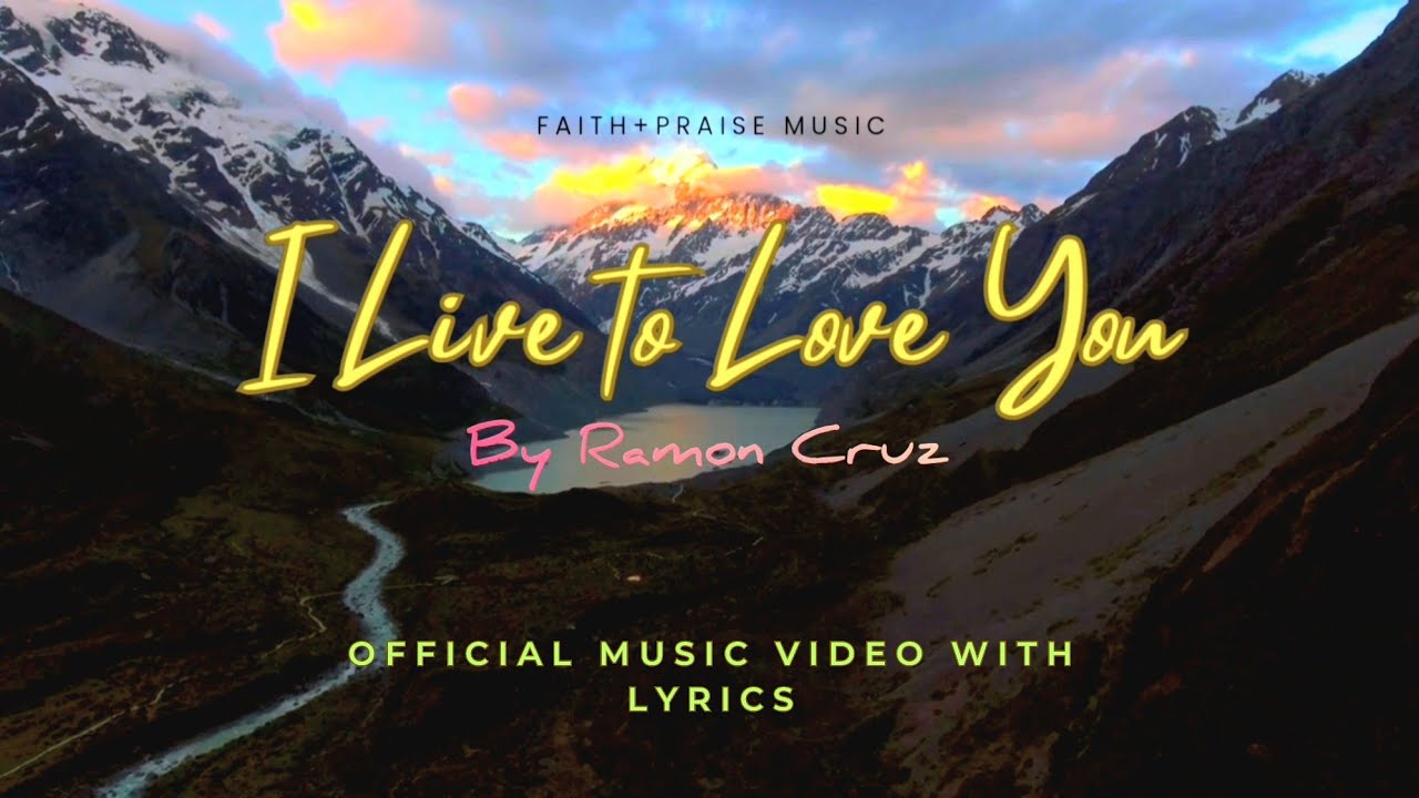 I Live To Love You_Ramon Cruz_Faith+Praise Music
